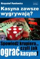 Kasyna zawsze wygrywaj?
