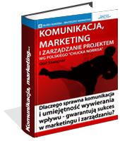 Komunikacja, marketing i zarzdzanie projektem wg polskiego Chucka Norrisa